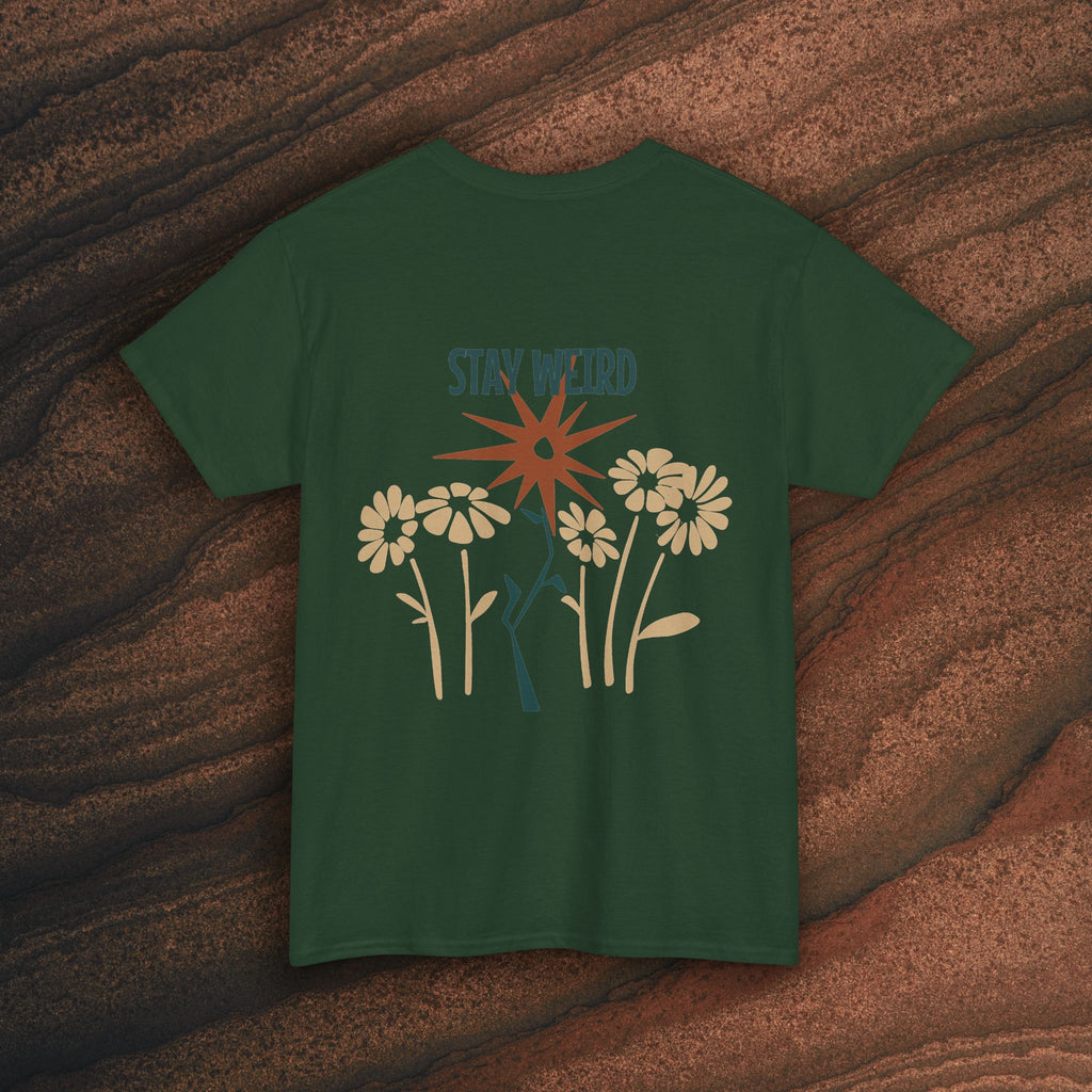 Stay Weird Floral Tee — Retro Starburst Flower Graphic T-Shirt