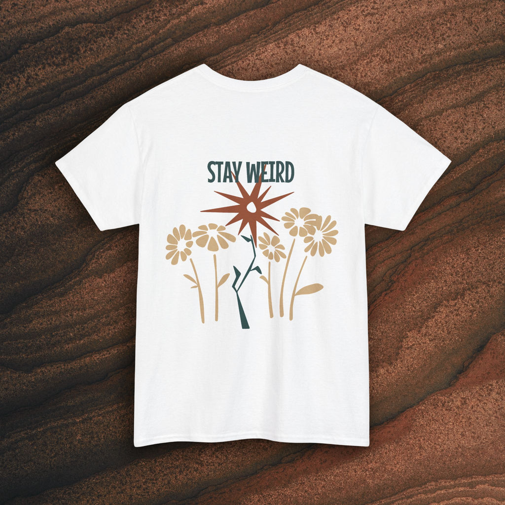 Stay Weird Floral Tee — Retro Starburst Flower Graphic T-Shirt