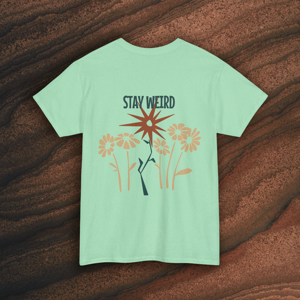 Stay Weird Floral Tee — Retro Starburst Flower Graphic T-Shirt